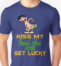 ★ټKiss My Irish Ass and Get Lucky Hilarious Clothing & Stickersټ★ Unisex T-Shirt