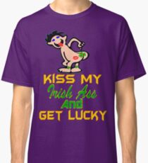 ★ټKiss My Irish Ass and Get Lucky Hilarious Clothing & Stickersټ★ Classic T-Shirt