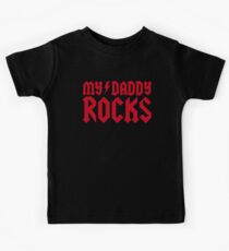 My daddy rocks Kids Tee