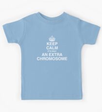 Keep Calm - it's only an extra chromosome Kids Tee