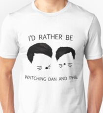 I'd rather be watching Dan and Phil Unisex T-Shirt