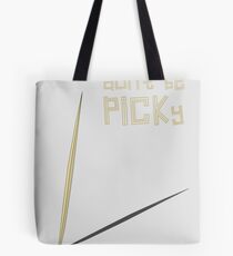Don't be picky Tote Bag