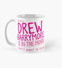 Unless DREW BARRYMORE is in the movie I don't want to know! Mug