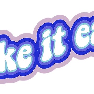 take it easy | Sticker