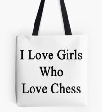 I Love Girls Who Love Chess Tote Bag