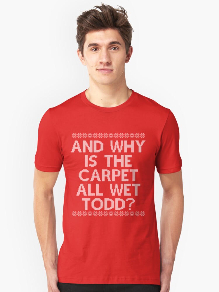 whys the floor wet todd shirt