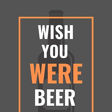 Artwork thumbnail, Wish you were beer| Beer Jokes by Beercreation