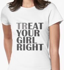 TR/EAT YOUR GIRL RIGHT Women's Fitted T-Shirt