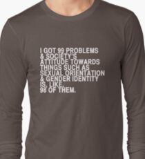 i got 99 problems Long Sleeve T-Shirt