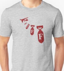 F bombs away Unisex T-Shirt