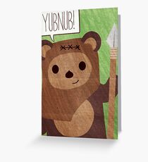 Cute Ewok! YUBNUB!! Greeting Card