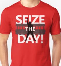 Seize The Day! Unisex T-Shirt