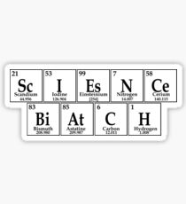 Science Biatch Sticker
