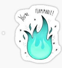 You're Flammable! Sticker