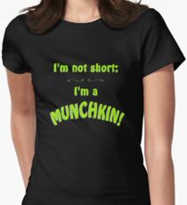 I'm not short; I'm a MUNCHKIN! Women's Fitted T-Shirt