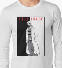 Omar Comin' Long Sleeve T-Shirt