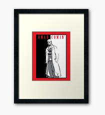Omar Comin' Framed Print