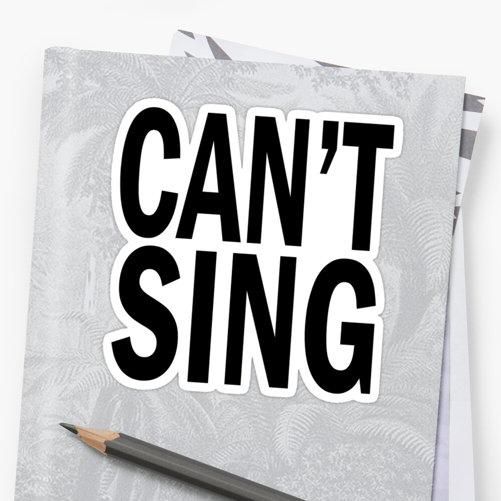 can-t-sing-stickers-by-j-something-redbubble