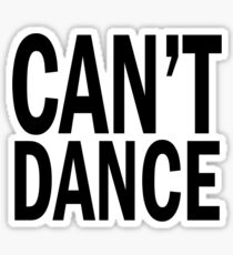 can't DANCE. Sticker
