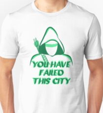 You Have Failed This City ! Unisex T-Shirt