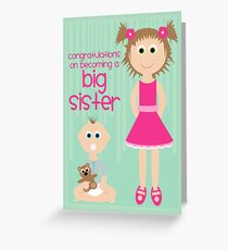 Birth - Congratulations New Big Sister Greeting Card
