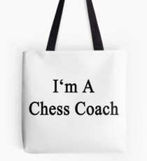 I'm A Chess Coach Tote Bag