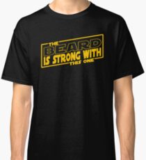 The Beard Is Strong With This One Classic T-Shirt