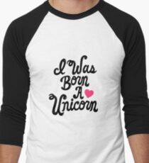 I was born a unicorn Men's Baseball ¾ T-Shirt