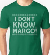 Camiseta unisex "¡NO LO SÉ, MARGO!"