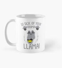 So krank von deinem DRAMA LLAMA! Tasse (Standard)