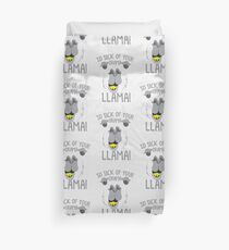 So sick of your DRAMA LLAMA! Duvet Cover