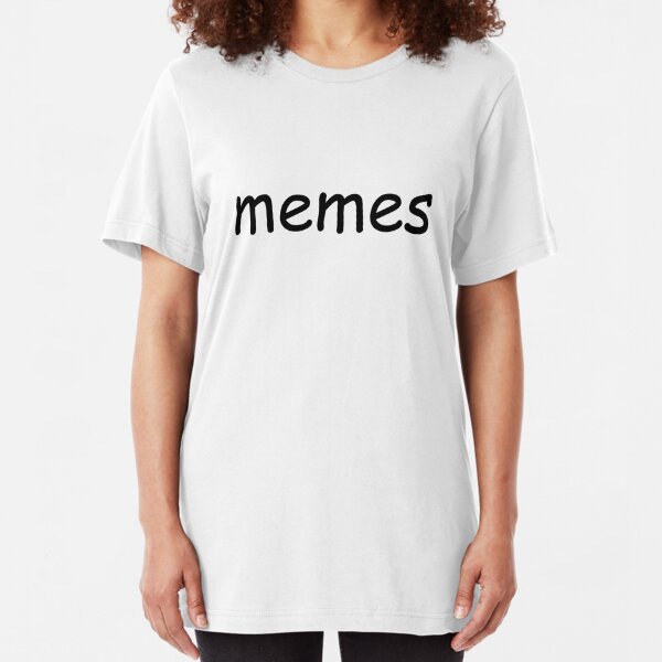 Comic Sans Memes T Shirts Redbubble - pantskat pants roblox roblox meme on meme