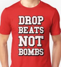Drop Beats Not Bombs - Anti War DJ Unisex T-Shirt