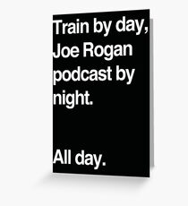 Tarjeta de felicitación Entrena por día, Joe Rogan podcast por la noche - Todo el día - Nick Diaz - Helvetica