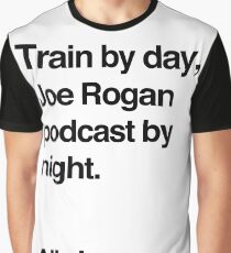 Train by day, Joe Rogan podcast by night - All Day - Nick Diaz - Helvetica Graphic T-Shirt