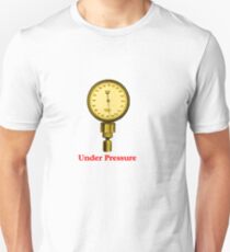 Under Pressure Unisex T-Shirt