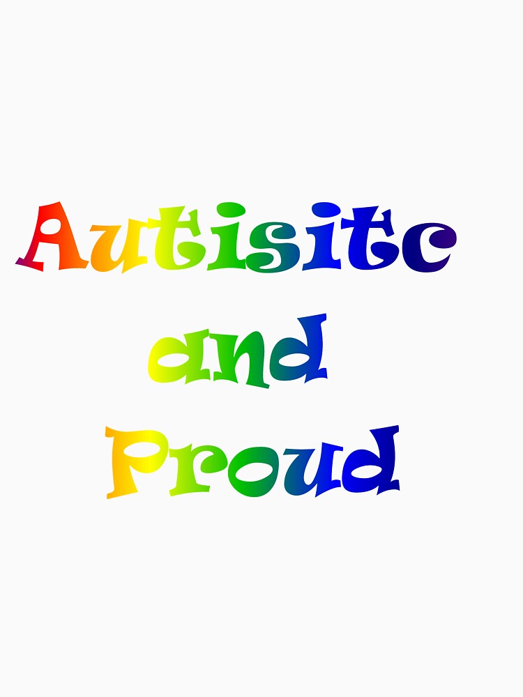 autistic and proud shirt