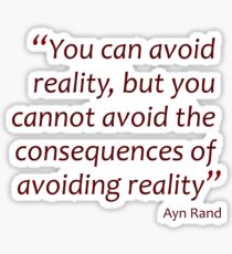 You can avoid reality, but you cannot avoid the consequences... (Amazing Sayings) Sticker