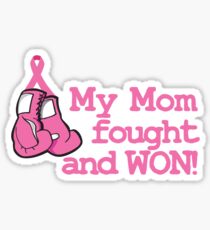 My Mom Fought and Won! Sticker