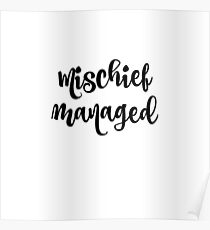 Mischief Managed Poster