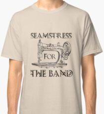Seamstress for the band Classic T-Shirt