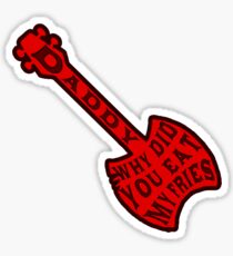Daddy Why Did You Eat My Fries T Shirt Sticker