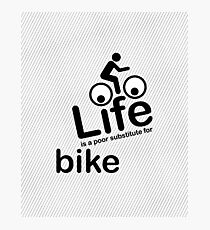 Bike v Life - Carbon Fibre Finish Photographic Print