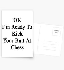 OK I'm Ready To Kick Your Butt At Chess Postcards