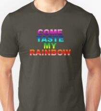 Come Taste My Rainbow Unisex T-Shirt