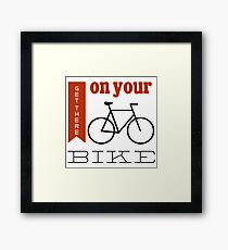 Get there on your bike Framed Print