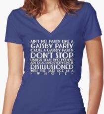 Ain't No Party Like A Gatsby Party Women's Fitted V-Neck T-Shirt