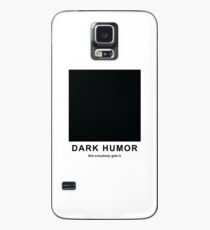 Dark Humor Case/Skin for Samsung Galaxy
