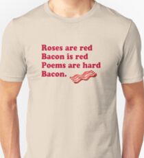 Roses Are Red, Bacon. Unisex T-Shirt