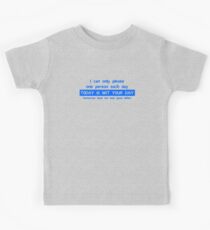 I Can Only Please One Person Kids Tee